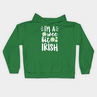 I'm A Wee Bit Irish Kids Hoodie